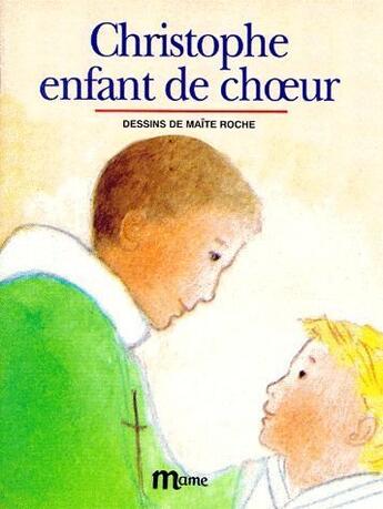 Couverture du livre « Christophe enfant de choeur » de Elisabeth Mathieu-Riedel aux éditions Mame