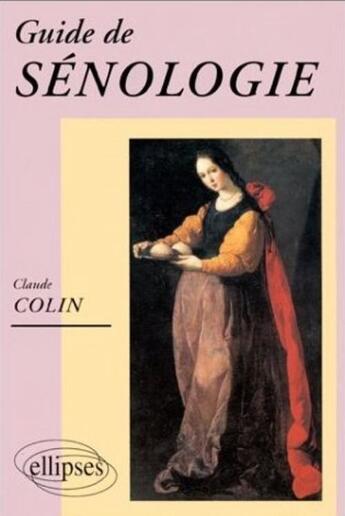 Couverture du livre « Guide de senologie » de Claude Colin aux éditions Ellipses