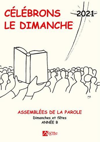 Couverture du livre « Célébtons le dimanche ; année B (édition 2021) » de Marcel Metzger aux éditions Signe