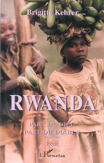 Couverture du livre « Rwanda part de dieu part du diable - recit » de Brigitte Kehrer aux éditions L'harmattan