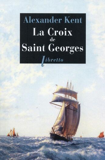 Couverture du livre « La croix de saint Georges » de Alexander Kent aux éditions Libretto