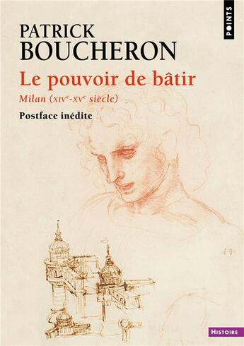 Couverture du livre « Le pouvoir de bâtir : Milan (XIVe-XVe siècle) » de Patrick Boucheron aux éditions Points