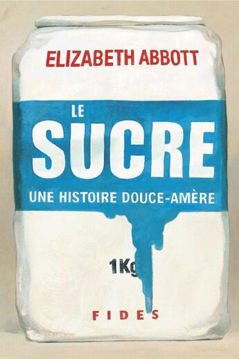 Couverture du livre « Le sucre ; une histoire douce-amère » de Abbott Elizabeth aux éditions Fides