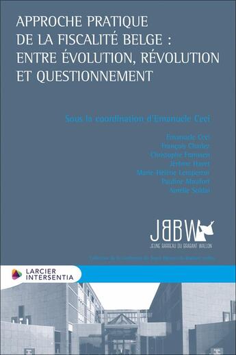 Couverture du livre « Approche pratique de la fiscalité belge : Entre évolution, révolution et questionnement » de Francois Charlez et Christophe Franssen aux éditions Larcier