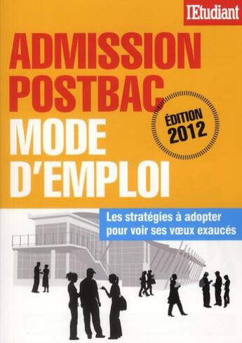 Couverture du livre « Admission postbac mode d'emploi 2012 » de Sophie De Tarle aux éditions L'etudiant
