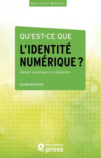 Couverture du livre « Qu'est-ce que l'identité numérique ? » de Olivier Ertzscheid aux éditions Openedition Press