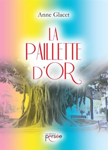 Couverture du livre « La paillette d'or » de Anne Glacet aux éditions Persee