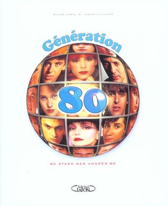 Couverture du livre « Generation 80 ; 80 Stars Des Annees 80 » de Fabien Lecoeuvre et Gilles Lhote aux éditions Michel Lafon