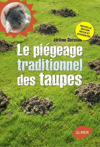 Couverture du livre « Le piégeage traditionnel des taupes (nouvelle édition revue et augmentée) » de Jerome Dormion aux éditions Eugen Ulmer