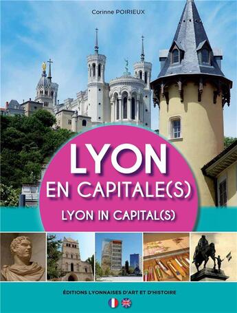 Couverture du livre « Lyon en capitales » de Corinne Poirieux aux éditions Elah