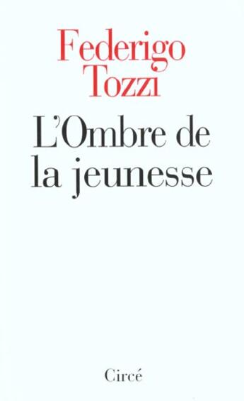 Couverture du livre « Ombre de la jeunesse (l') » de Federigo Tozzi aux éditions Circe