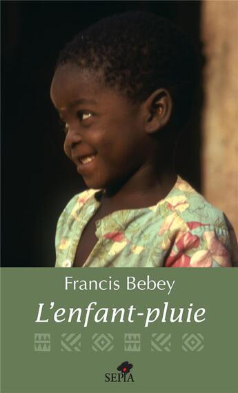 Couverture du livre « L'enfant-pluie » de Francis Bebey aux éditions Sepia