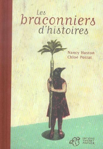 Couverture du livre « Les braconniers d'histoires » de Huston/Poizat aux éditions Thierry Magnier