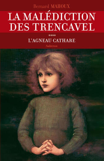 Couverture du livre « La malédiction des trencavel Tome 4 ; l'agneau cathare » de Bernard Mahoux aux éditions Auberon