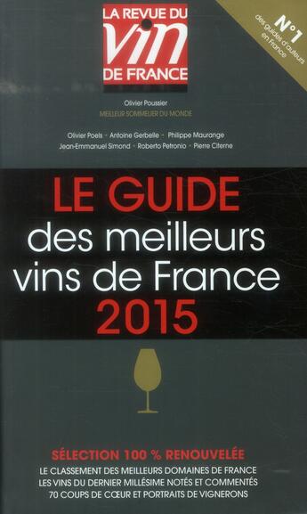 Couverture du livre « Le guide vert des meilleurs vins de France (édition 2015) » de Antoine Gerbelle et Olivier Poels et Olivier Poussier aux éditions Revue Du Vin De France