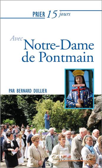 Couverture du livre « Prier 15 jours avec... Tome 198 : Notre-Dame de Pontmain » de Bernard Dullier aux éditions Nouvelle Cite