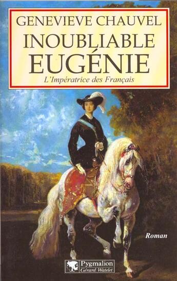 Couverture du livre « Inoubliable Eugenie » de Genevieve Chauvel aux éditions Pygmalion