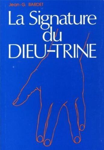 Couverture du livre « Signature du dieu-trine » de Jean-Gaston Bardet aux éditions Guy Trédaniel
