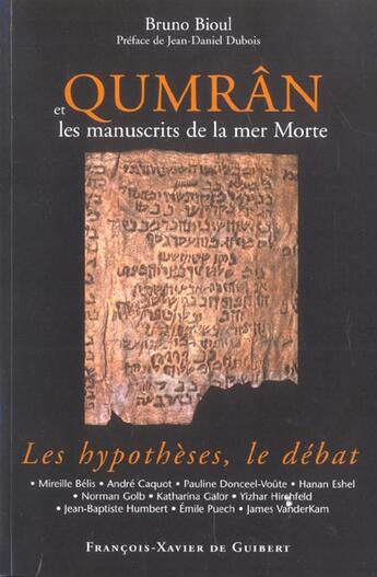 Couverture du livre « Qumran et les manuscrits de la mer morte - les hypotheses, le debat » de Bioul/Dubois aux éditions Francois-xavier De Guibert