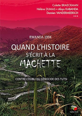 Couverture du livre « Rwanda 1994 : Contre l'oubli du génocide des Tutsi » de Marc Schmitz aux éditions Couleur Livres
