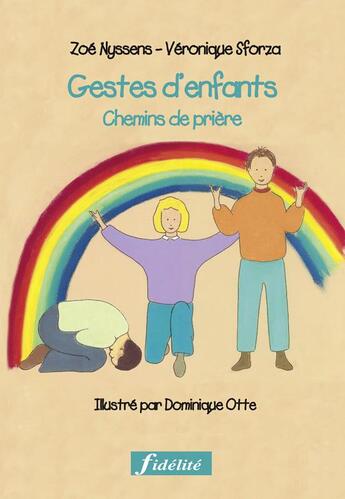 Couverture du livre « Gestes d'enfants - Chemins de prière » de Zoé Nyssens et Véronique Sforza aux éditions Fidelite