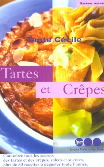 Couverture du livre « Tartes Et Crepes » de Tante Cecile aux éditions Jm Laffont - Lpm