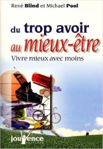 Couverture du livre « Du trop avoir au mieux etre » de Blind Rene aux éditions Jouvence