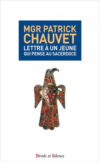 Couverture du livre « Lettre à un jeune qui pense au sacerdoce » de Patrick Chauvet aux éditions Parole Et Silence