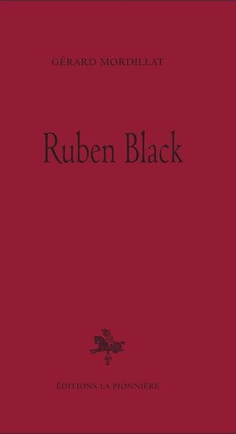 Couverture du livre « Ruben Black » de Gerard Mordillat aux éditions La Pionniere