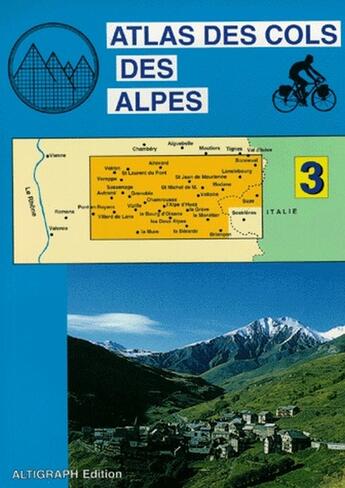 Couverture du livre « Atlas cols des alpes tome 3 briancon allevard » de  aux éditions Altigraph