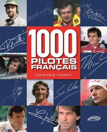 Couverture du livre « 1000 pilotes francais » de Dominique Vincent aux éditions Autodrome