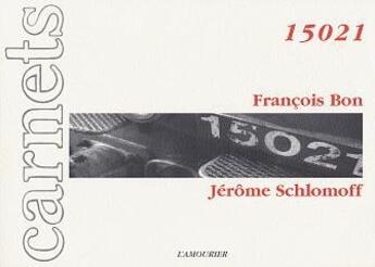 Couverture du livre « 15021 » de Francois Bon aux éditions L'amourier