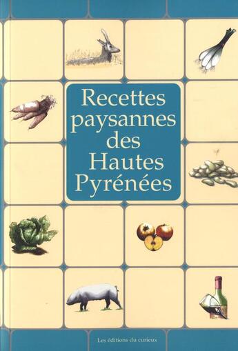 Couverture du livre « Recettes paysannes des hautes pyrenees » de  aux éditions Du Curieux