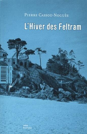 Couverture du livre « L'hiver des Feltram » de Pierre Cassou-Nogues aux éditions Editions Mf