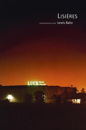 Couverture du livre « Lisières ; conversations avec Lewis Balts » de  aux éditions Diaphane