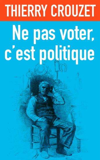 Couverture du livre « 101 raisons de ne pas voter » de Thierry Crouzet aux éditions Thaulk