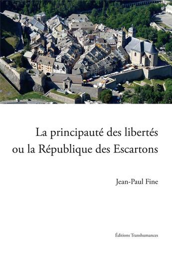 Couverture du livre « La principauté des libertés ou la République des Escartons » de Jean-Paul Fine aux éditions Transhumances