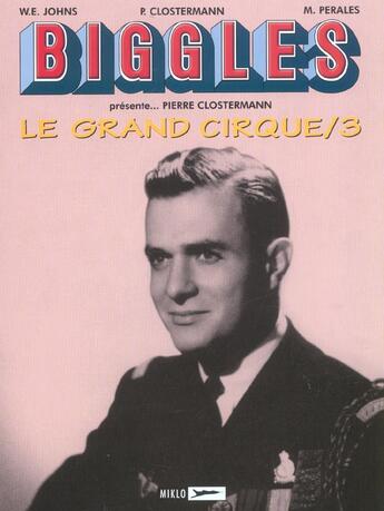 Couverture du livre « Biggles Tome 5 : le grand cirque » de Perales/Clostermann aux éditions Miklo