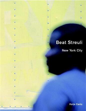 Couverture du livre « Beat streuli new york city » de Streuli Beat/Katz V aux éditions Hatje Cantz