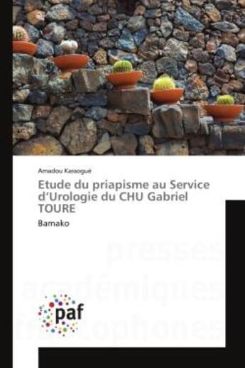 Couverture du livre « Etude du priapisme au service d'urologie du chu gabriel toure - bamako » de Kassogue Amadou aux éditions Editions Universitaires Europeennes