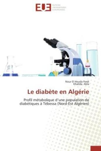 Couverture du livre « Le diabete en algerie - profil metabolique d'une population de diabetiques a tebessa (nord-est alger » de Ferdi/Abla aux éditions Editions Universitaires Europeennes