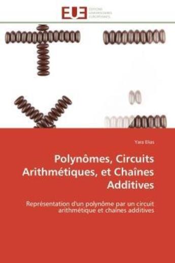 Couverture du livre « Polynomes, circuits arithmetiques, et chaines additives - representation d'un polynome par un circui » de Elias Yara aux éditions Editions Universitaires Europeennes