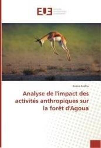 Couverture du livre « Analyse de l'impact des activites anthropiques sur la foret d'agoua » de Salifou Arsene aux éditions Editions Universitaires Europeennes