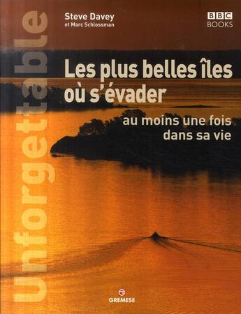 Couverture du livre « Les plus belles iles ou s'evader au moins une fois dans sa vie » de Davey S. aux éditions Gremese