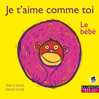 Couverture du livre « Je t'aime comme toi » de Thierry Lenain et Benoit Morel aux éditions Oskar