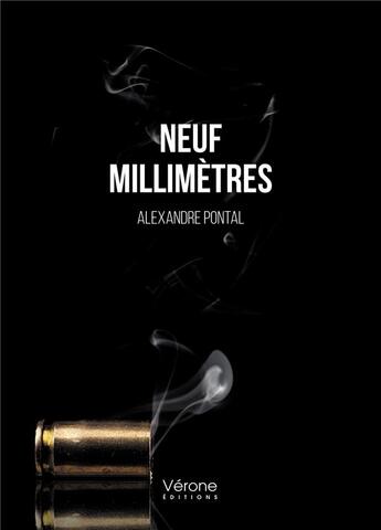 Couverture du livre « Neuf millimètres » de Alexandre Pontal aux éditions Verone