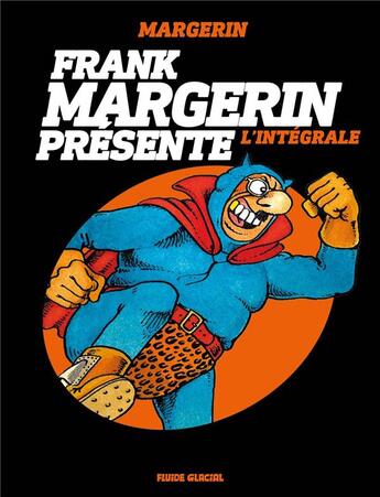 Couverture du livre « Frank Margerin présente : Intégrale Tomes 1 à 3 » de Frank Margerin aux éditions Fluide Glacial