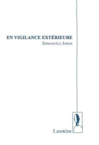 Couverture du livre « En vigilance extérieure » de Emmanuele Jawad aux éditions Editions Lanskine