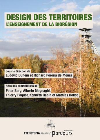 Couverture du livre « Design des territoires ; l'enseignement de la biorégion » de  aux éditions Eterotopia