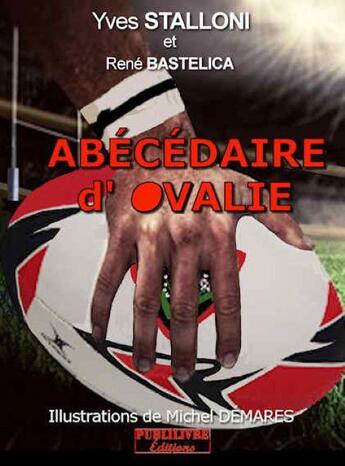 Couverture du livre « Abécédaire d'Ovalie : le rugby de A à Z » de Yves Stalloni aux éditions Publilivre